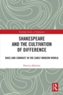 Shakespeare and the Cultivation of Difference : Race and Conduct in the Early Modern World - eBook