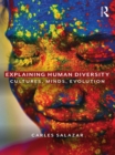 Explaining Human Diversity : Cultures, Minds, Evolution - eBook