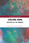 Evolving Work : Employing Self and Community - eBook