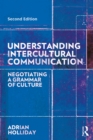 Understanding Intercultural Communication : Negotiating a Grammar of Culture - eBook