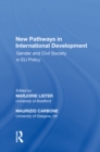 New Pathways in International Development : Gender and Civil Society in EU Policy - eBook