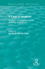 A Case of Neglect? (1996) : Children's Experiences and the Sociology of Childhood - eBook