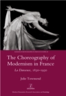 The Choreography of Modernism in France : La Danseuse 1830-1930 - eBook