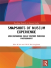Snapshots of Museum Experience : Understanding Child Visitors Through Photography - eBook