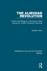 The Almohad Revolution : Politics and Religion in the Islamic West during the Twelfth-Thirteenth Centuries - eBook