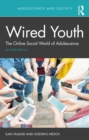 Wired Youth : The Online Social World of Adolescence - eBook