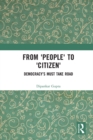 From 'People' to 'Citizen' : Democracy's Must Take Road - eBook
