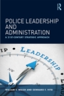 Police Leadership and Administration : A 21st-Century Strategic Approach - eBook