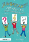 Jumpstart! Creativity : Games and Activities for Ages 7-14 - eBook