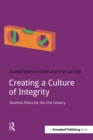 Creating a Culture of Integrity : Business Ethics for the 21st Century - eBook
