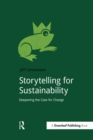 Storytelling for Sustainability : Deepening the Case for Change - eBook