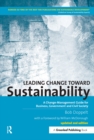 Leading Change toward Sustainability : A Change-Management Guide for Business, Government and Civil Society - eBook