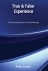 True and False Experience : Human Element in Psychotherapy - eBook