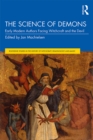 The Science of Demons : Early Modern Authors Facing Witchcraft and the Devil - eBook