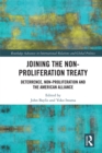 Joining the Non-Proliferation Treaty : Deterrence, Non-Proliferation and the American Alliance - eBook