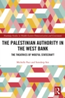 The Palestinian Authority in the West Bank : The Theatrics of Woeful Statecraft - eBook
