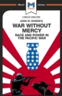 An Analysis of John W. Dower's War Without Mercy : Race And Power In The Pacific War - eBook