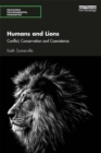 Humans and Lions : Conflict, Conservation and Coexistence - eBook
