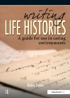 Writing Life Histories : A Guide for Use in Caring Environments - eBook