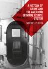 A History of Crime and the American Criminal Justice System - eBook