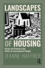 Landscapes of Housing : Design and Planning in the History of Environmental Thought - eBook