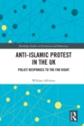 Anti-Islamic Protest in the UK : Policy Responses to the Far Right - eBook