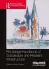 Routledge Handbook of Sustainable and Resilient Infrastructure - eBook