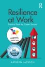 Resilience at Work : Practical Tools for Career Success - eBook