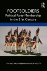 Footsoldiers: Political Party Membership in the 21st Century - eBook