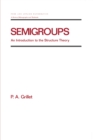 Semigroups : An Introduction to the Structure Theory - eBook