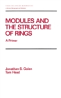 Modules and the Structure of Rings : A Primer - eBook