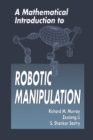A Mathematical Introduction to Robotic Manipulation - eBook