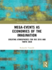 Mega-Events as Economies of the Imagination : Creating Atmospheres for Rio 2016 and Tokyo 2020 - eBook
