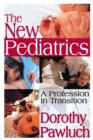 The New Pediatrics : A Profession in Transition - eBook
