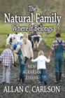 The Natural Family Where it Belongs : New Agrarian Essays - eBook