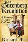 The Gutenberg Revolution : A History of Print Culture - eBook