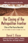 The Closing of the Metropolitan Frontier : Cities of the Prairie Revisited - eBook