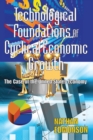 Technological Foundations of Cyclical Economic Growth : The Case of the United States Economy - eBook