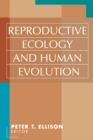 Reproductive Ecology and Human Evolution - eBook