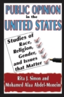 Public Opinion in the United States : Studies of Race, Religion, Gender, and Issues That Matter - eBook