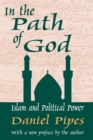 In the Path of God : Islam and Political Power - eBook