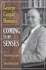 Coming to My Senses : The Autobiography of a Sociologist - eBook