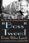 Boss Tweed : The Story of a Grim Generation - eBook