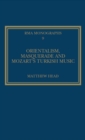 Orientalism, Masquerade and Mozart's Turkish Music - eBook