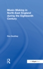 Music-Making in North-East England during the Eighteenth Century - eBook