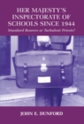 Her Majesty's Inspectorate of Schools Since 1944 : Standard Bearers or Turbulent Priests? - eBook