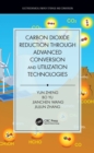 Carbon Dioxide Reduction through Advanced Conversion and Utilization Technologies - eBook
