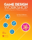 Game Design Workshop : A Playcentric Approach to Creating Innovative Games, Fourth Edition - eBook