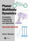 Planar Multibody Dynamics : Formulation, Programming with MATLAB(R), and Applications, Second Edition - eBook