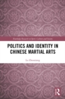 Politics and Identity in Chinese Martial Arts - eBook